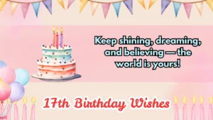 17th birthday wishes