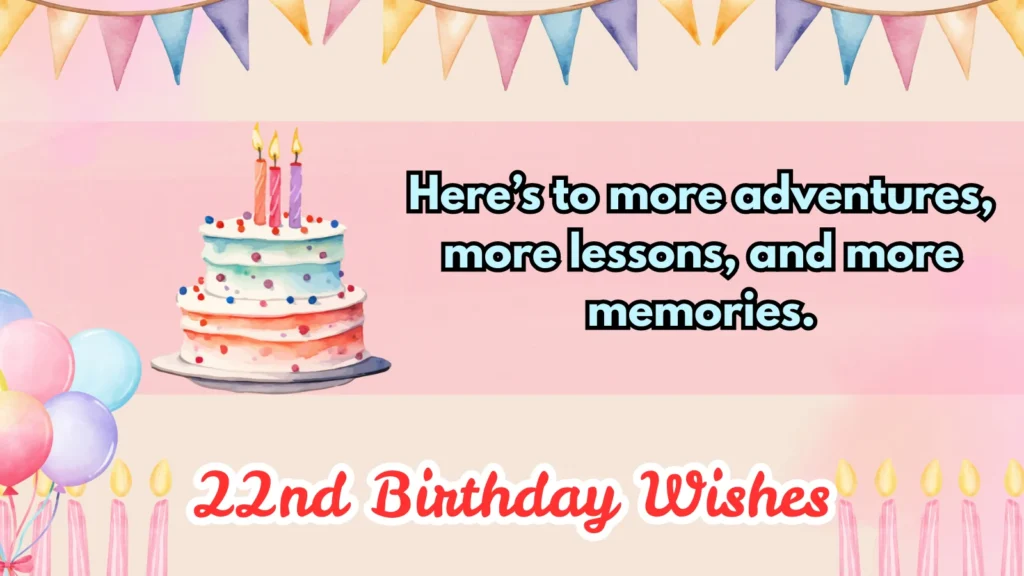 215+ Amazing 22nd Birthday Wishes for Your Loved Ones in 2026