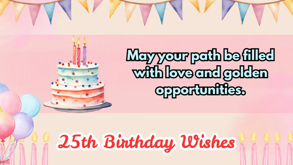 213+ 25th Birthday Wishes Ultimate Wishes to Wow in 2026