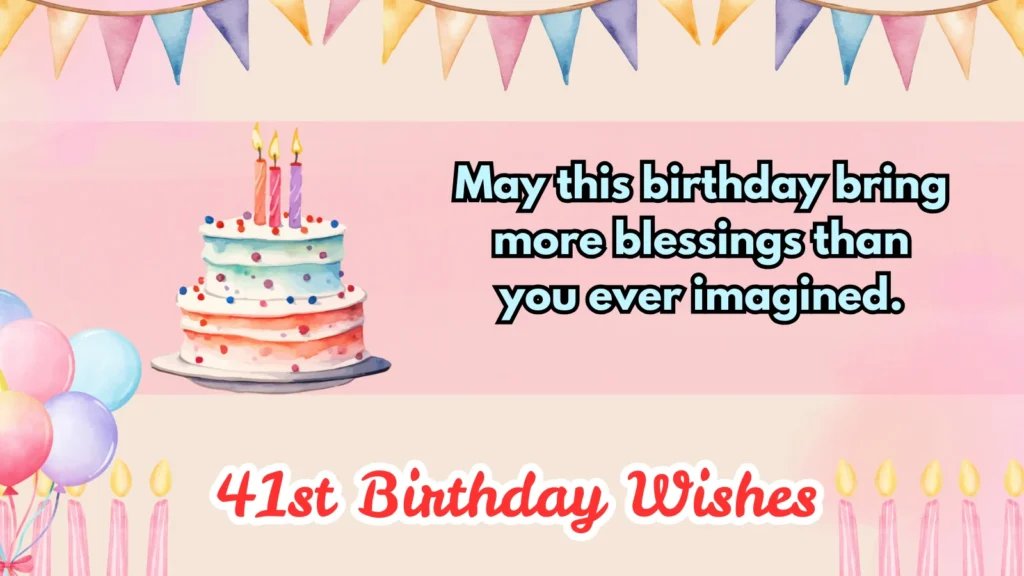 41st birthday wishes