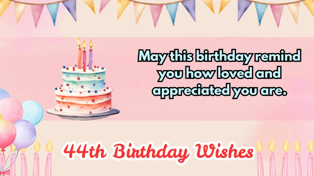 213+ Amazing 44th Birthday Wishes & Ideas in 2026