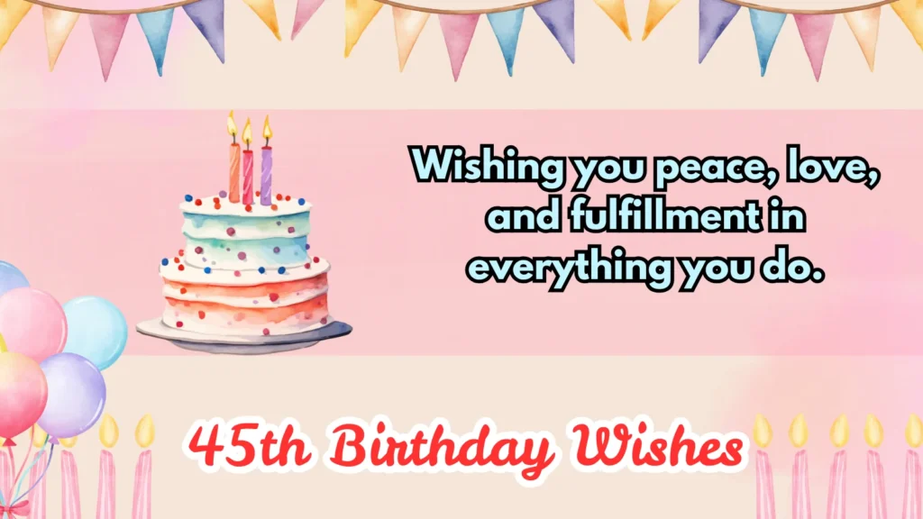 214+ Amazing 45th Birthday Wishes & Ideas in 2026