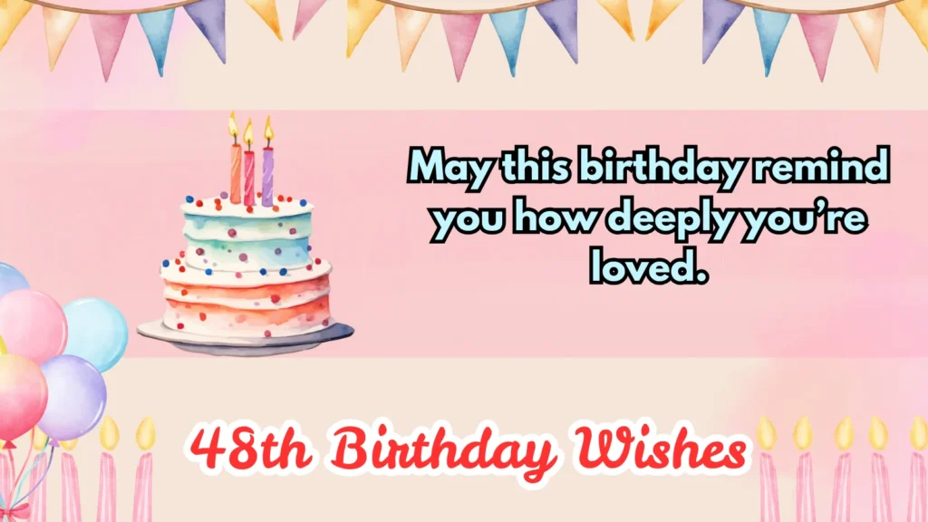 213+ Amazing 48th Birthday Wishes & Ideas 2026