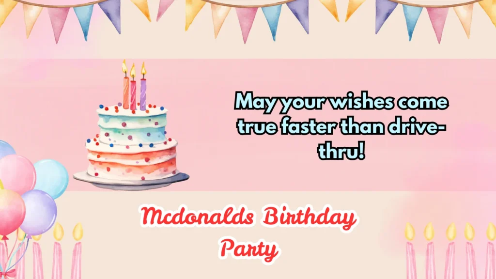 209+ Ideas Host a Memorable McDonalds Birthday Party 2026