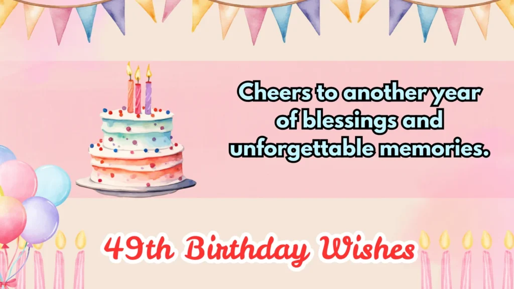 217+ 49th Birthday Wishes & Ideas Stunning Celebrations 2026