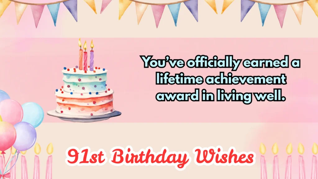 215+ 91st Birthday Wishes Powerful Wishes & Ideas 2026